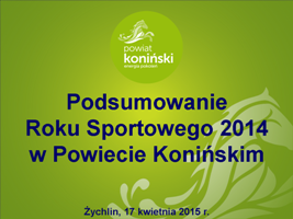 Podsumowanie Roku Sportowego 2014 w Powiecie Konińskim