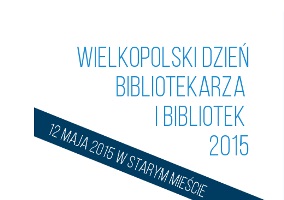 Wielkopolski Dzień Bibliotekarza i Bibliotek 2015