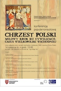 Konferencja popularnonaukowa pt. "Chrzest Polski milowy krok ku cywilizacji. Casus Wielkopolski wschodniej"